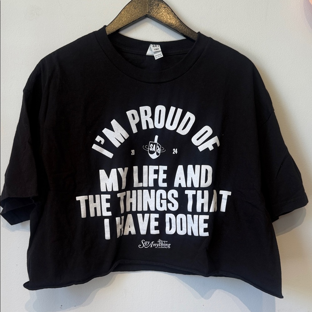 Say anything proud of my life tee size Xlarge
